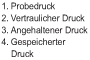 Probedruck vertraulicher Druck angehaltener Druck gespeicherter Druck