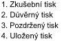 Zkušební tisk důvěrný tisk pozdržený tisk uložený tisk