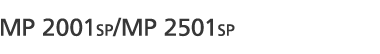 MP2001SP/MP2501SP