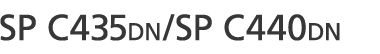 SP C435DN/SP C440DN