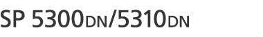 SP 5300DN/SP 5310DN