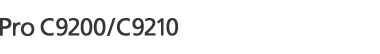 Pro C9200/C9210
